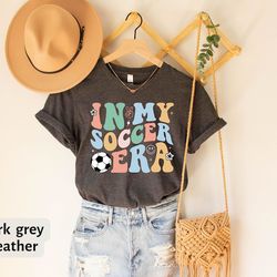in my soccer era t-shirt, soccer lover gift, soccer shirt, soccer coach tee, soccer gift, coach shirt, sport shirt