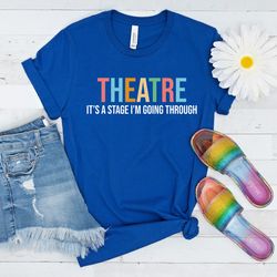 theatre shirt, theatre t-shirt, drama acting shirt, stage play shirt, broadway theatre lover gift, drama teacher shirt