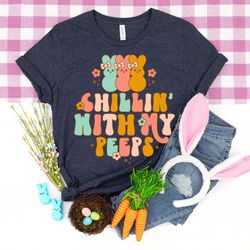 chillin with my peep, easter shirts, easter gift, toddler easter shirt, easter day, easter shirt for kids, easter bunny