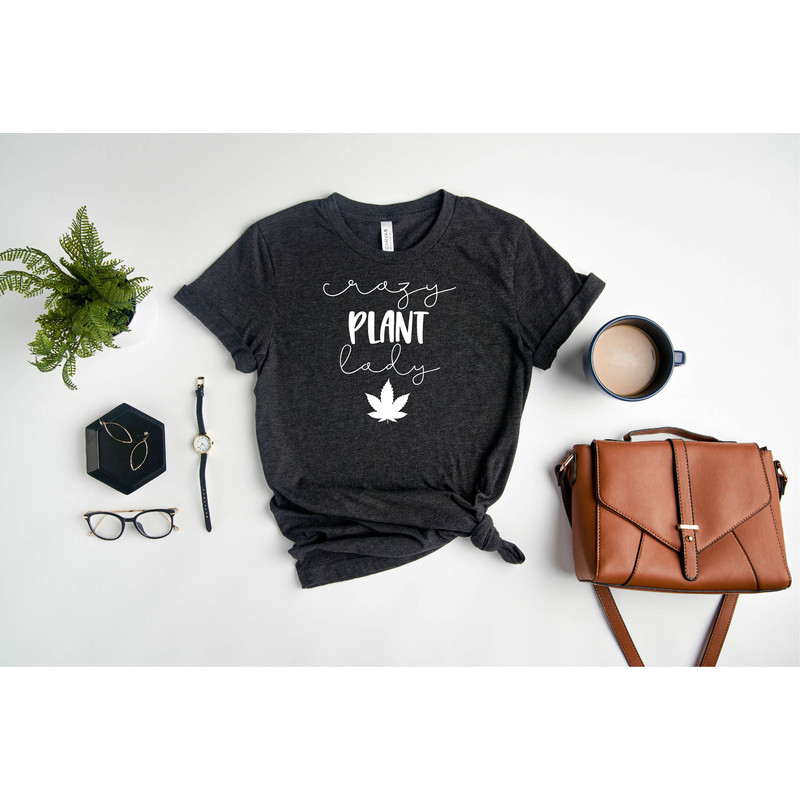 Crazy Plant Lady, Weed Shirt, Cannabis Shirt, Marijuana Shirt, 420 Shirt, Pot Leaf Shirt, Pothead Shirt, Weed Lover, Gift For Stoner.jpg