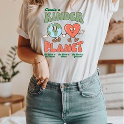 create a kinder planet shirt, earth day kindness planet shirt, earth day shirt, nature lover, retro aesthetic love shirt