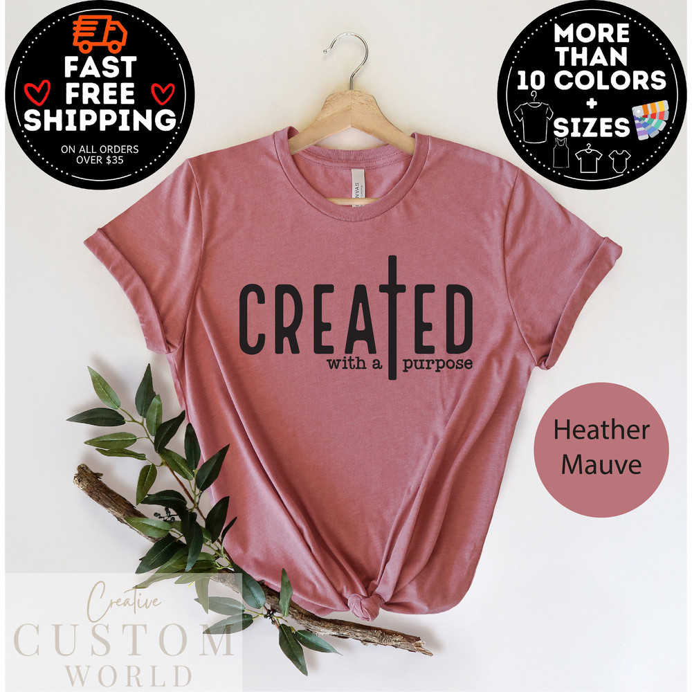 Created With A Purpose Shirt, Woman Christian T-Shirt, Religious Gifts, Bible Verse Shirt, Motivational Christian Shirt, Love Jesus Tshirt.jpg