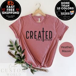 created with a purpose shirt, woman christian tshirt, religious gifts, bible verse shirt, motivational christian shirt,