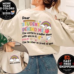 custom teacher name sweatshirt, dear student behind me, new teacher gift, personalize teacher shirt, funny teacher shirt