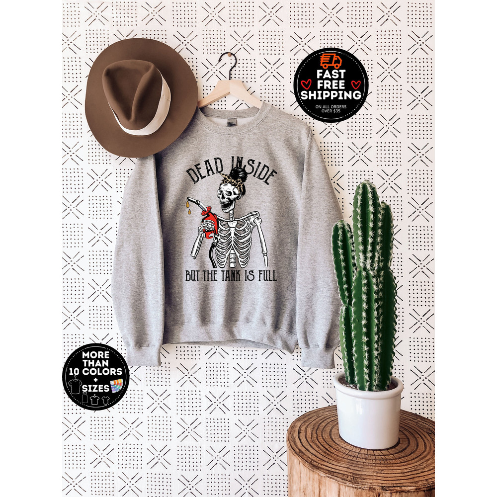Dad Inside But Tank is Full, Skeleton halloween Sweatshirt, Funny Gas prices tee, Sarcastic Sweater, Skeleton Tee, Gas price Sweatshirt.jpg