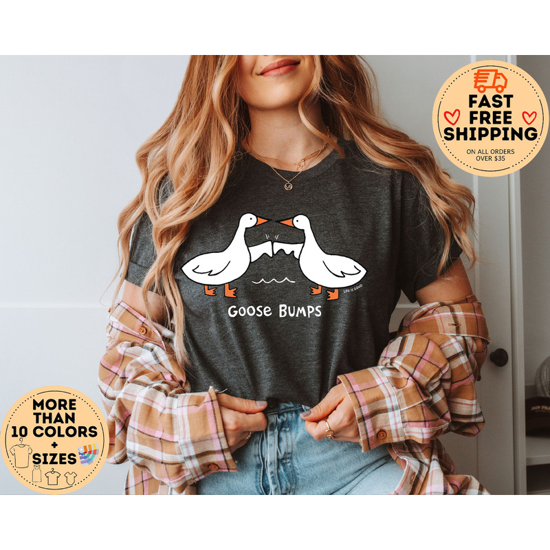 Goose Bumps Shirt, Silly Goose Tshirt, Funny Best Friends Shirt, Greetings Crewneck, Gift for Goose Lover, Couple Tee, Cute Goose Shirt.jpg