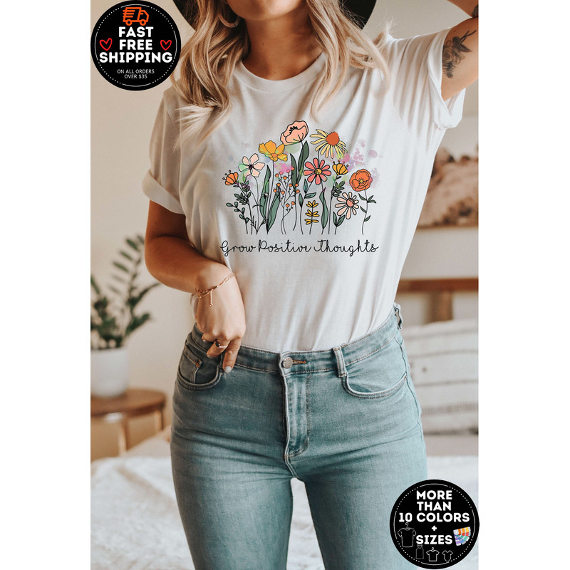 Grow Positive Thoughts Shirt, Positive Thought Tee, Mental Health Shirt, Kindness Shirt, Plant Shirt, Growth Mindset, Positive Affirmation.jpg