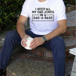 i keep all my dad jokes in a dad base, dad jokes shirt, funny dad shirt, funny fathers day gift, gift for dad, fathers d