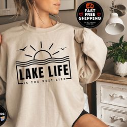 lake life is the best life sweatshirt, lake life sweatshirt, lake shirt, gift for travel lover, gift for adventurer, cam
