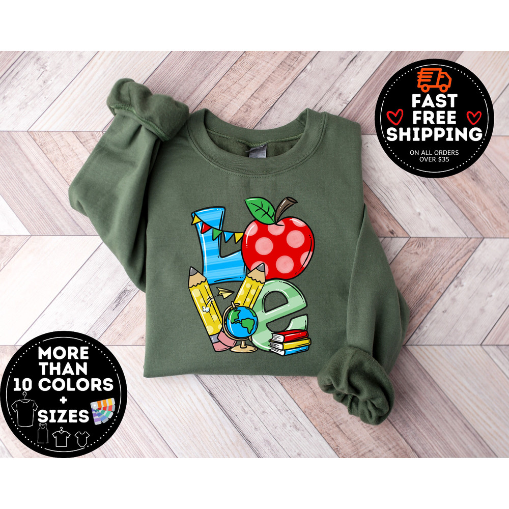 Love School Sweatshirt, Inspirational Teacher Sweater, Kindergarten Shirt, Teacher Appreciation, Back To School, Special Education Teacher.jpg