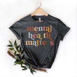 mental health matter, mindful grateful tee, inspirational shirt, good vibes only, trendy shirt, good vibe shirt, motivat