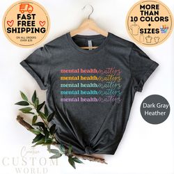 mental health matter shirt, therapist tee, mental health shirt, psychologist shirt, inspirational tee , mental health aw