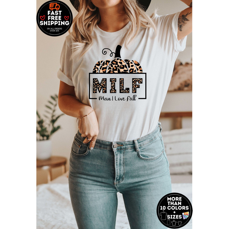 Milf Shirt, Man I Love Fall Tee, Pumpkin Shirt, Fall Season Shirt, Leopard Pumpkin Shirt For Woman, Thanksgiving Shirt, Autumn Shirt, Fall.jpg
