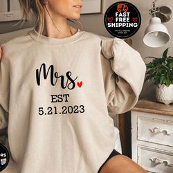 mrs est sweatshirt, mrs shirt, custom just engaged gift, personalized gift for bride, future mrs shirt, honeymoon pajama