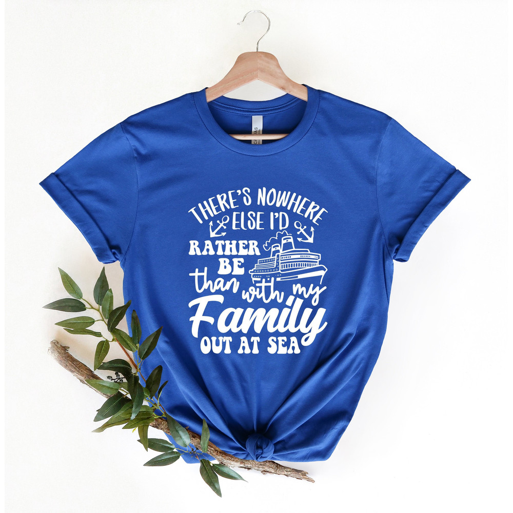 I'd Rather Be Than With My Family Out At Sea Shirt,Cruise Life Shirt,Summer Trip Shirt,Family Gift,Vacation Shirt,Holiday Shirt,Beach Shirt.jpg