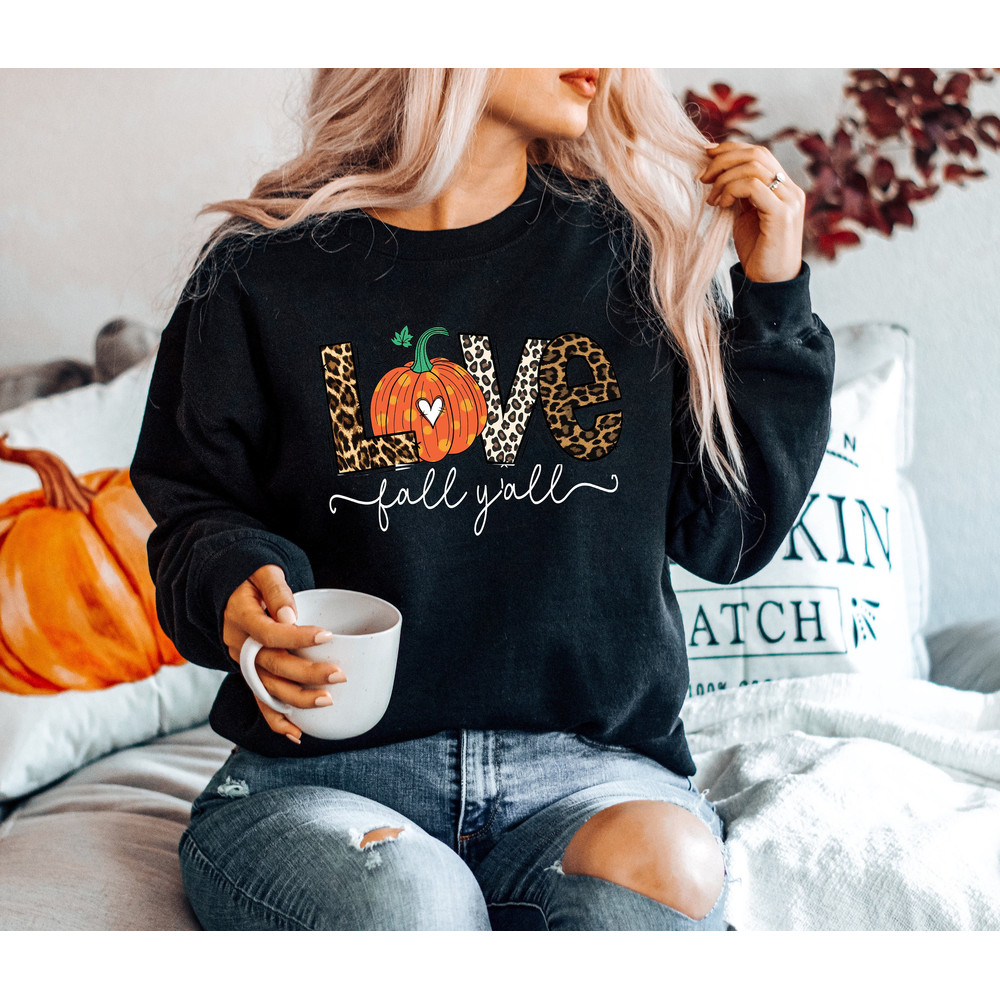 Love Fall Y'All Sweatshirt, Leopard Print Fall Shirt, Thanksgiving,Hello Pumpkin, Fall Vibes, Love Thanksgiving, Family Thanksgiving Shirt.jpg