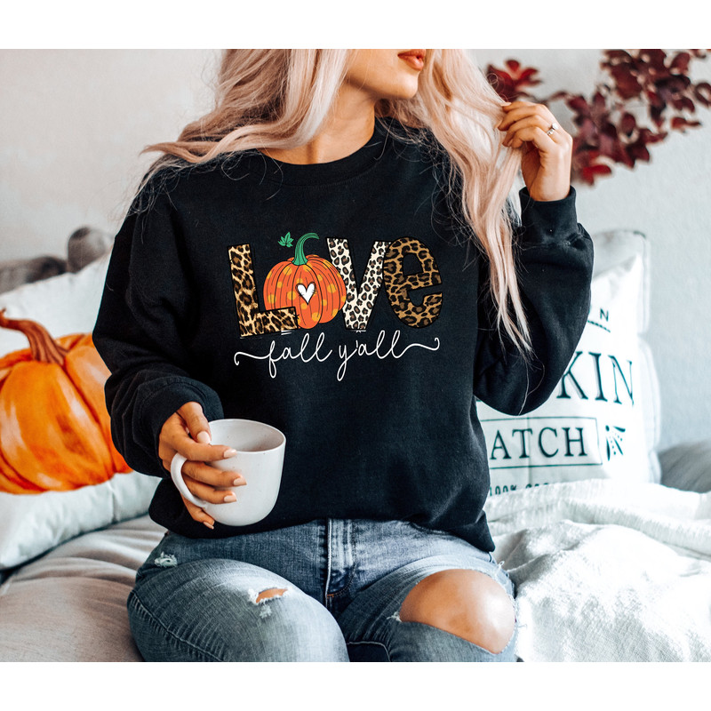Love Fall Y'All Sweatshirt, Leopard Print Fall Shirt, Thanksgiving,Hello Pumpkin, Fall Vibes, Love Thanksgiving, Family Thanksgiving Shirt.jpg