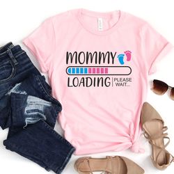 mommy loading shirt, boy and girl mom shirt, mothers day shirt, mothers day gift, mama gift, mama shirt, mommy shirt, gi