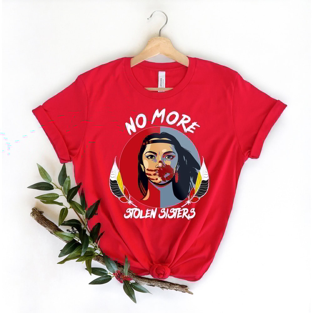 No More Stolen Sister Shirt, American Native Shirt, MMIW Shirt, Indigenous Red Hand, Wear Red For My Sister Shirt.jpg