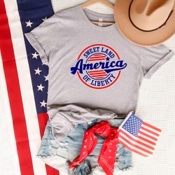 america shirt,4th of july shirt,fourth of july shirt,independence day,america sweet land of liberty,usa shirt,patriotic