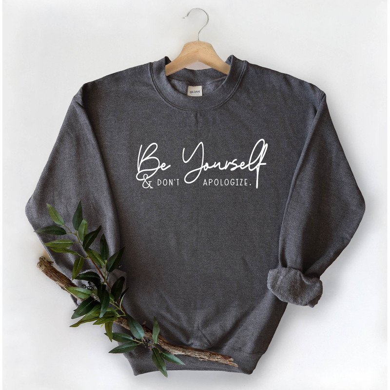 Be Yourself Sweatshirt, Be Yourself Shirt, Inspirational Sweatshirt, Motivational Tee, Gift For Her, Gift For Mom, Grace Sweat, Casual Shirt.jpg