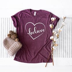 believe shirt, christian shirt, christmas shirt, family shirt, inspirational christian shirt, holiday gift, faith shirt,