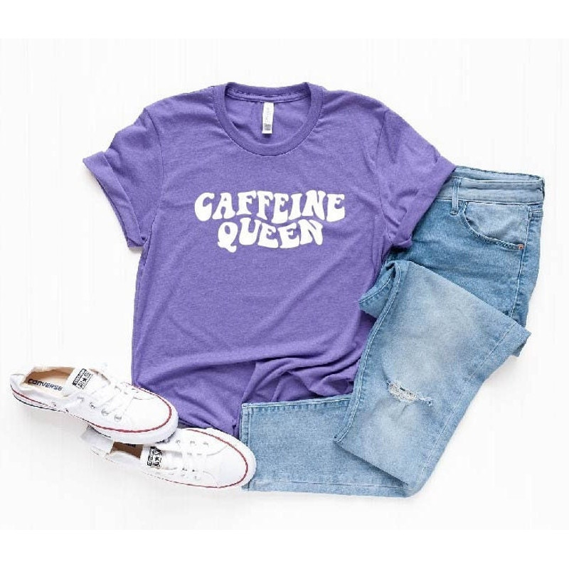 Caffeine Queen Shirt, Coffee T-Shirt, Caffeine Shirts, Funny Coffee Shirt, Coffee Lover Shirt, Coffee Addiction Shirt, Reader Shirt, Coffee.jpg