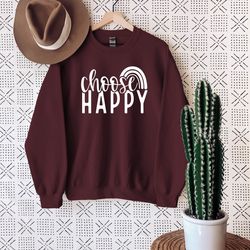 choose happy sweatshirt, be happy sweatshirt, motivational hoodie, trendy sweatshirt, crewneck clothing, shirt women, fa