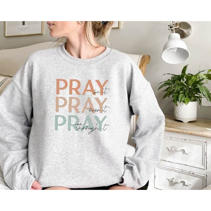 Christian Sweatshirt, Pray On It Sweatshirt, Religious Sweater, Boha Sweatshirt, Bible Verse, Inspirational Sweat, Pray Over It Sweatshirt 1.jpg