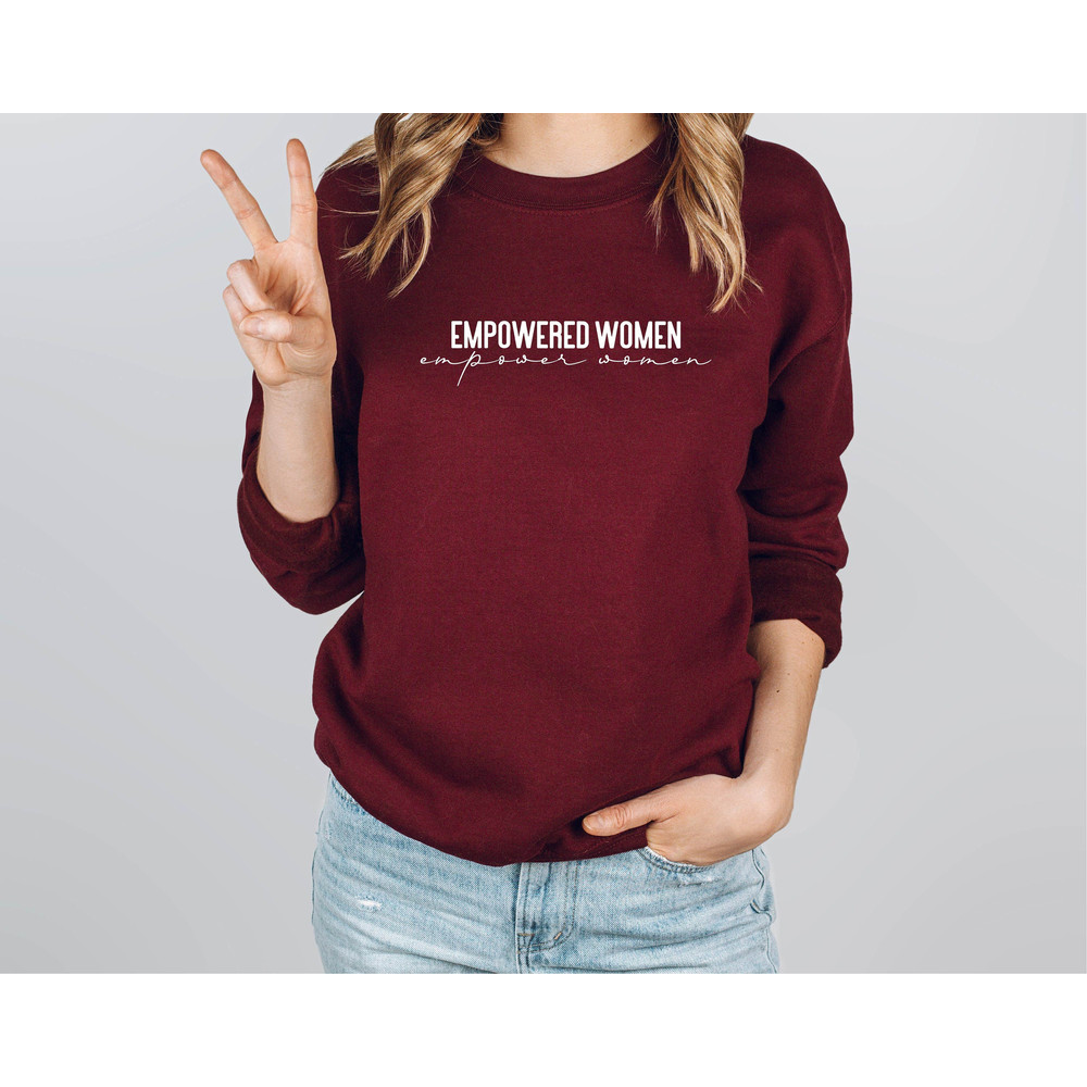 Empowered Sweatshirt, Empower Shirt, Girl Power Sweater, Strong Women Sweatshirt, Christmas Gift, Gift for Her, Feminist AF, Gift For Women.jpg