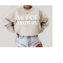 labor and delivery nurse sweatshirt labor and delivery nurse crewneck l&d nurse shirt rn gift nursing school grad ld nur