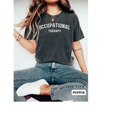 comfort colors occupational therapy shirt occupational therapist shirt ot shirt