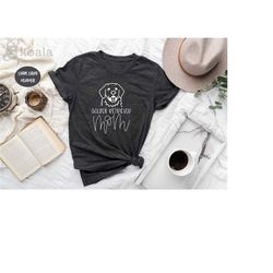 golden retriever shirt, golden retriever mom shirt, dog lover gift, dog mom shirt, dog gift, mom life tee, mom shirt, mo