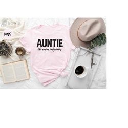 aunt like a mom only cooler shirt, auntie shirt, aunt shirt, aunt gift, cool auntie shirt, gift for aunt, gift for her,
