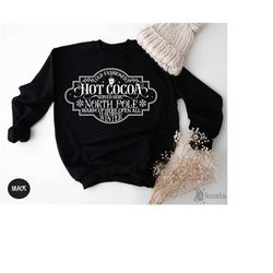 north pole hot cocoa sweatshirt, north pole sweatshirt, winter sweater, christmas sweatshirt, warm up here open all, chr