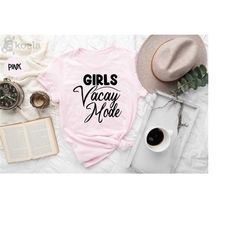 girls vacay mode shirt, girls vacation shirt, girls weekend shirt, girls trip shirt, best friends shirt, besties shirt,