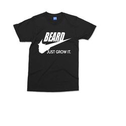 beard man t-shirt beard just grow it funny slogan daddy dad papa gift for beard father christmas present for him