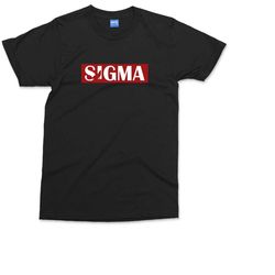 sigma wolf t-shirt | funny sigma male shirt | alpha male joke gift for him | viral meme shirt | ideal gift for brother d