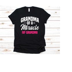 grandma of a miracle ivf grandma shirt, ivf design, transfer day, in vitro fertilisation, pregnancy, infertility, pineap