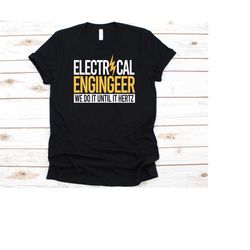 electrical engineer we do it until it hertz shirt, gift for electrical engineers, electrical wirings, electrical enginee