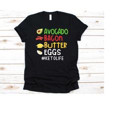 avocado bacon butter eggs shirt, low-carb diet gift, ketogenic diet, keto diet graphic, keto shirt, cute broccoli design