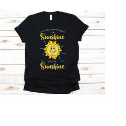 if you can't find the sunshine be the sunshine shirt, motivational design, encouragement shirt, inspirational, positivit