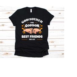 godmother and godson best friends for life shirt, gift for god mothers, godmother shirt, baptismal sponsors, godparents,