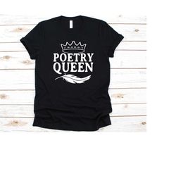poetry queen shirt, gift for poets, poem graphic, literary composition, poetic words, aesthete, versifier, rhymester, ba