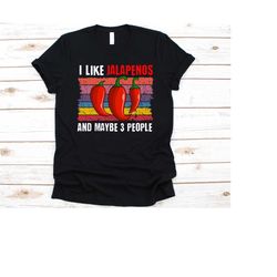 i like jalapenos and maybe 3 people shirt, gift for jalapeo lovers, retro chili pepper design, hot pepper graphic, long