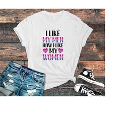 like my men how i like my women shirt, pride shirt, pride tee, pride month, lgbtq shirt, anti racism shirt, rainbow shir