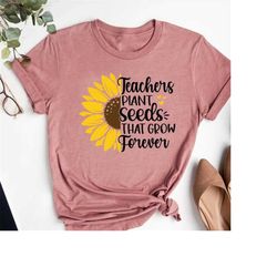 teacher shirt, teacher plant shirt, teach the change, teacher sunflower, sunflower shirt, teacher life, gift for teacher
