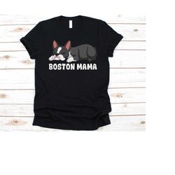 boston mama shirt, mother's day gift, boston terrier design, fur mom shirt, boston bull, boston bull terrier, boxwood, a