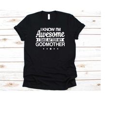 i know i'm awesome i take after my godmother shirt, gift for godmothers, baptism, godparent, godmom, fairy godparent, be