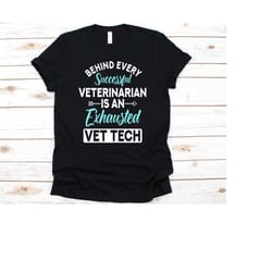 behind every successful veterinarian shirt, gift for vet technicians, animal science, veterinarian shirt, veterinary, ve